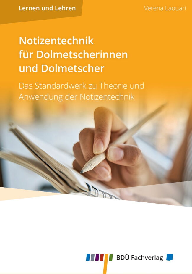 Fachbuch die Notizentechnik für Dolmetscherinnen und Dolmetscher von Verena Laouari, BDÜ Fachverlag